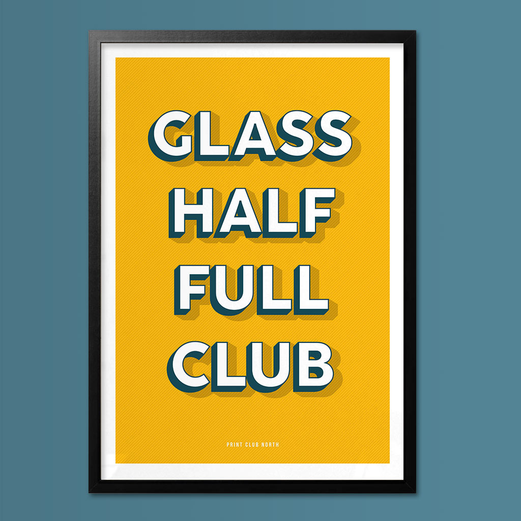 Glass Half Full Club Typographic Wall Art