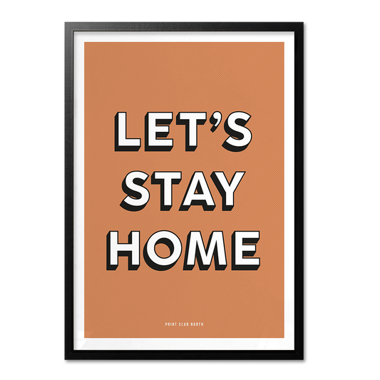 Let’s Stay Home Typographic Wall Art