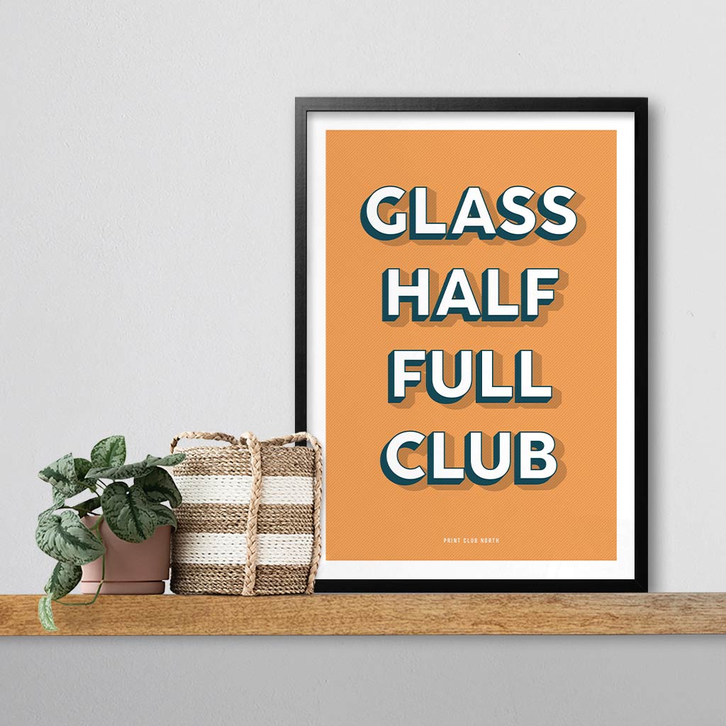 Glass Half Full Club Typographic Print - Print Club North