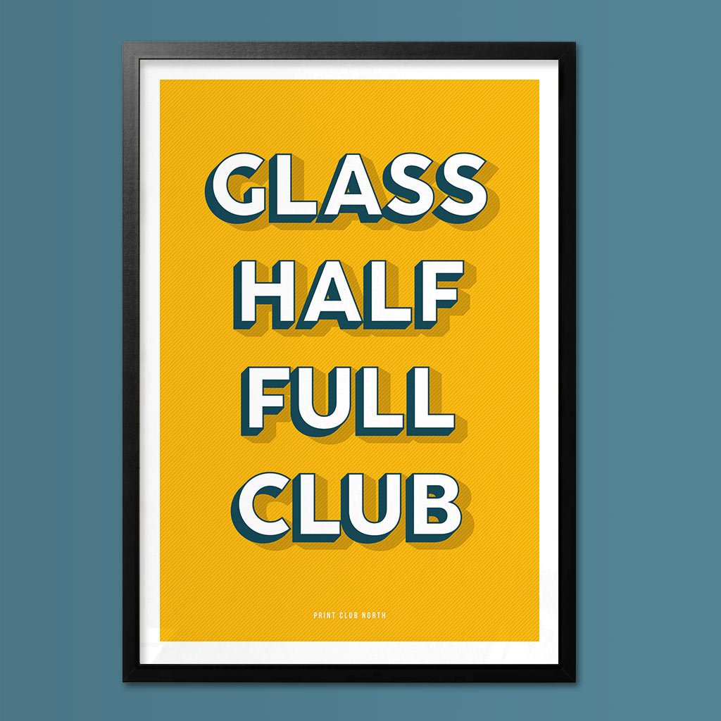 Glass Half Full Club Typographic Print - Print Club North
