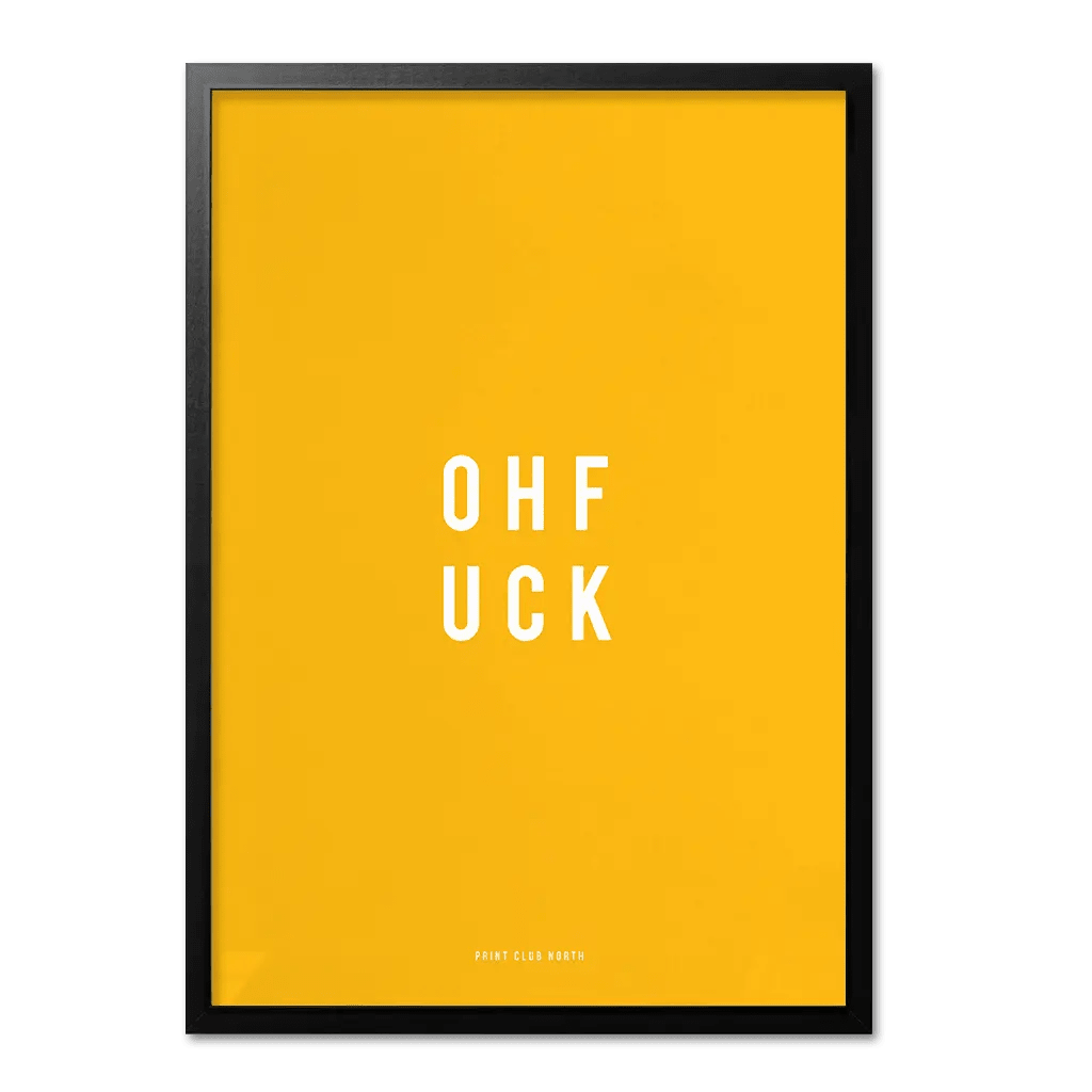 OHFUCK Typographic Print - Print Club North