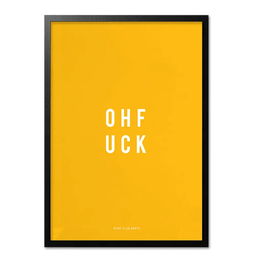 OHFUCK Typographic Print - Print Club North