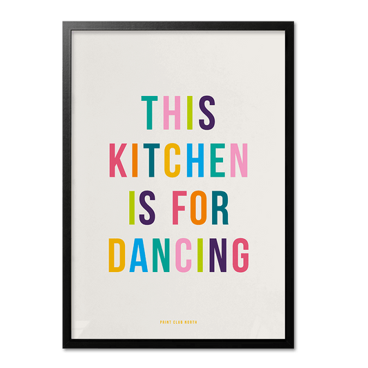 This Kitchen Is For Dancing – Typographic UK Kitchen Wall Art Print - Print Club North