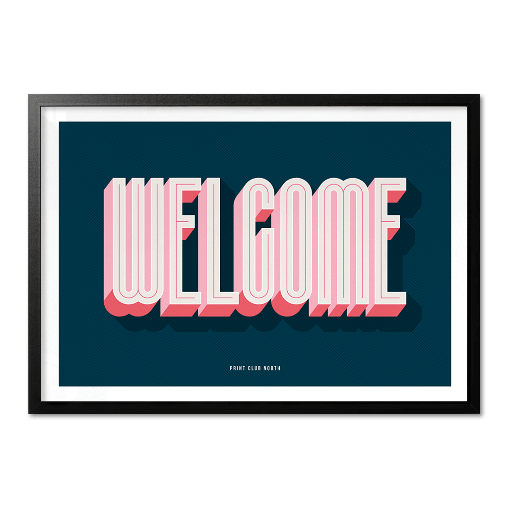 Welcome Typographic Print - Print Club North