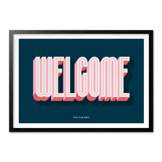 Welcome Typographic Print - Print Club North