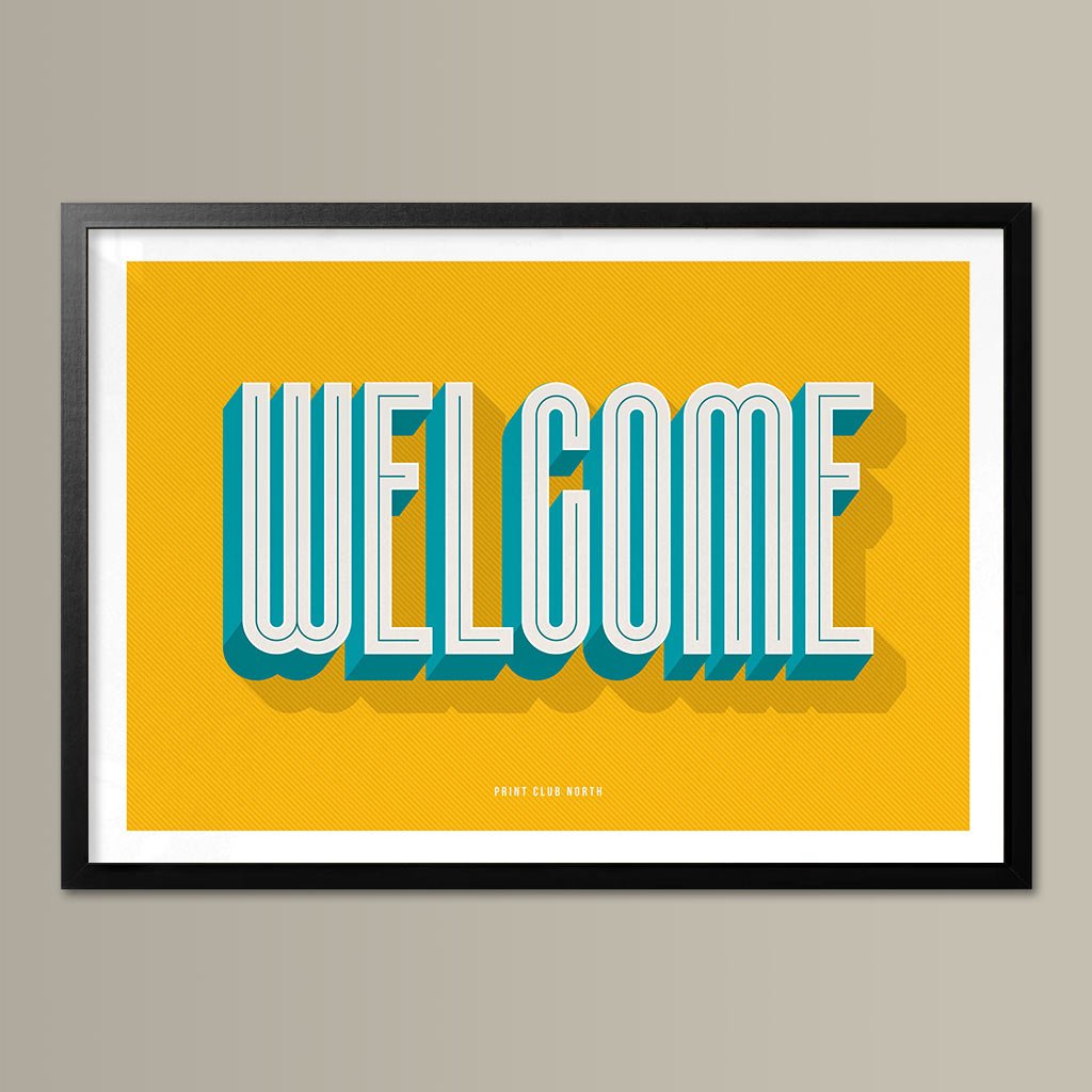 Welcome Typographic Print - Print Club North