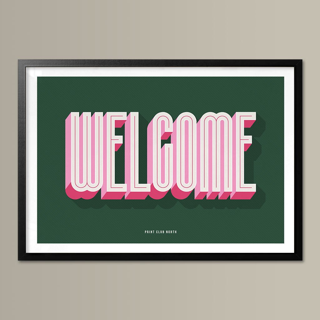 Welcome Typographic Print - Print Club North